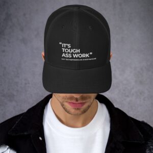 It's Tough Ass Work Trucker Cap